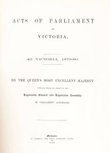 "ACTS OF PARLIAMENT of VICTORIA" 1879-80; bound volume of Acts concerning revenue, duties and applications of revenue. 20 Acts; 171pp. Noted an appropriation of &pound;100,000 for "Works in connection with the Erection, &c, of Industrial Exhibition Building and