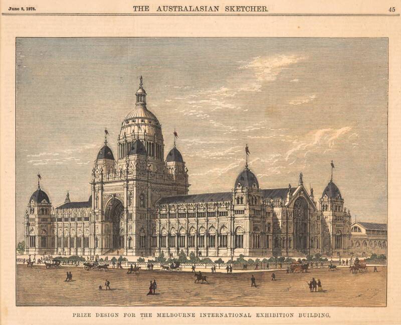 ENGRAVINGS, from 'The Australasian Sketcher', comprisng - 8 June 1878 "Prize Design for the Melbourne International Exhibition Building"; 30 Aug.1879 "The Works at the Melbourne International Exhibition" showing the building under construction. Both windo