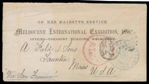 SOLICITING EXHIBITS: 1879 OHMS wrapper with large 'MELBOURNE INTERNATIONAL EXHIBITION 1880' imprint at the top, to Massachusetts with Chief Secretary Frank h/s in blue & Melbourne duplex of FE24/79, 'PAID/ALL' handstamp in red, faults but quite presentabl