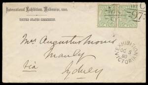 UNITED STATES: 1880 cover with '.../UNITED STATES COMMISSION' at upper-left to&nbsp;Augustus Morris&nbsp;in Sydney with&nbsp;Bell&nbsp;1d pair tied by BN 'MC/97' & superb 'EXHIBITION/OC5/80/VICTORIA' cds below, flap faults. [Augustus Morris, a NSW Commissioner to the 1876 Ph