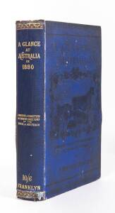 "A GLANCE at AUSTRALIA IN 1880: or, Food From The South: Showing the Present Condition and Production of some of its Leading Industries, namely. WOOL, WINE, GRAIN, DRESSED MEAT, etc...." by H. Mortimer Franklyn. [Melbourne, The Victorian Review Publishing