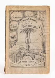 "South Australia: A Sketch of its History & Resources. A Handbook: Compiled by John Fairfax Conigrave for the Colonial and Indian Exhibition, London 1886" [Spiller, Adelaide, 1886], 175pp plus plates and folding map; original paper wrappers with lithograp