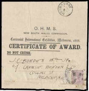 AWARDS: NSW OHMS wrapper with 'NEW SOUTH WALES COMMISSION / Centennial International Exhibition, Melbourne, 1888/CERTIFICATE OF AWARD' imprint, to Melbourne (b/s) with NSW 6d overprinted 'OS' tied by poor Sydney duplex, repaired opening fault. The only ex