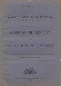 PARLIAMENTARY REPORTS: 1890 Report of the President of New South Wales Commission to 1888 Melbourne Centennial Exhibition with original blue wrappers.