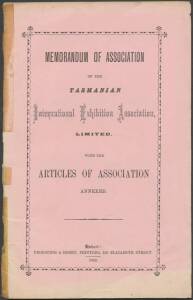 "Memorandum & Articles of Association of the Tasmanian International Exhibition Association" [Propsting & Robey, Hobart, 1892] 25pp with pink front cover; also, a proof pull of a newspaper report regarding a meeting of the Board at which Mr John Echlin re