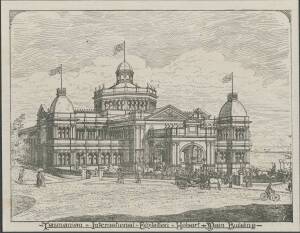 Engraving "Tasmanian International Exhibition Hobart Main Building", from 'The Australasian' 6 Oct.1894; plus reprinted Beattie photograph "Opening of the Tasmanian Exhibition" from 'The Australasian' 24 Nov. 1894. (2 items).