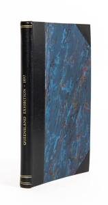 "GUIDE to QUEENSLAND and the INTERNATIONAL EXHIBITION, 1897, with Maps and Illustrations." compiled by C.H. Rutlidge" [W.H.Wendt & Co., Brisbane, 1897]. 201 pp; rebound lacking original covers. Ferg. 15313.