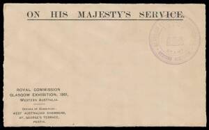 WESTERN AUSTRALIAN COMMISSION: OHMS envelope - front only - with 'ROYAL COMMISSION/GLASGOW EXHIBITION 1901/WESTERN AUSTRALIA/...' imprint & 'GLASGOW EXHIBITION COMMISSION/WESTERN AUSTRALIA' Frank handstamp light but clear strike in violet. One of the rare