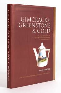 "Gimcracks, Greenstone & Gold - Collecting and Imagining the New Zealand International Exhibition, Christchurch 1906-07" by Barry Hancox [Caxton Press, Christchurch, 2006], 256pp; limited edition 077/250, signed and dedicated by the author.