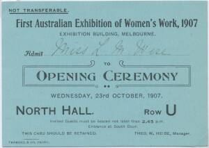 ADMISSION TICKET: Opening Ceremony ticket for the 1907 First Australian Exhibition of Women's Work on 23rd October for Miss L.M Wise (entrant in the wooden carvings section) in the North Hall.