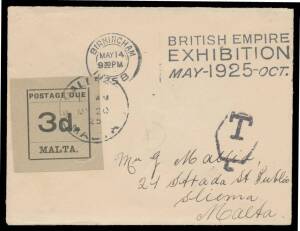 TAXED COVER TO MALTA: 1925 stampless cover with 'BRITISH EMPIRE/EXHIBITION/MAY-1925-OCT' slogan cancel of Birmingham, to Malta with London tax handstamp & Valetta b/s, Malta 1925 Postage Dues Imperf 3d SG D6 (Cat &pound;15 x30+ on cover) tied by 'VALETTA' cds, 