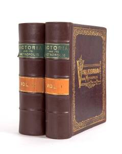 "Victoria and Its Metropolis Past and Present", the 2 volumes complete, by Alexander Sutherland [McCarron, Bird & Co., Melbourne, 1888], with nearly 400 illustrations and folding colour map, some minor faults, rebound with new gilt enhanced spines.&nbsp;