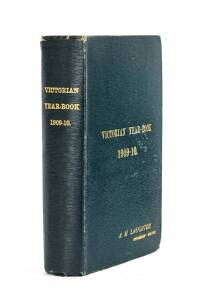 "VICTORIAN YEAR-BOOK, 1909-10" by A.M. Laughton, Government Statist. [J.Kemp, Melbourne, n.d.,1910]; 732 pp + folding maps & charts.&nbsp;