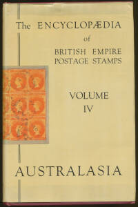 "Encyclopaedia of British Empire Postage Stamps" Volume IV: Australasia" by Robson Lowe (1962), 640pp hardbound with undamaged d/j. As fine a copy as we have offered.