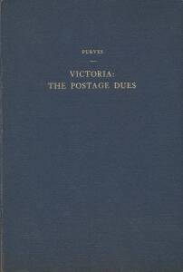 AUSTRALIAN COLONIES - VICTORIA: "Victoria: The Postage Dues" by Purves, "NSW" Part 2 by Basset Hull Postilion Reprint, & "T for Tax" by Collyer & Peck. No Reserve.