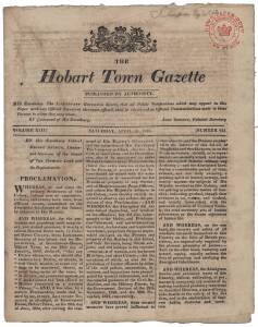 "The HOBART TOWN GAZETTE" of Saturday, April 26, 1828. The leading article is a Proclamation by George Athur, Lieutenant-Governor of the Island of Van Diemen's Land and its Dependencies, namely that "....since the primary Settlement of this Colony, variou