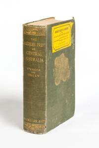 "The Northern Tribes of Central Australia" by Spencer and Gillen [London 1904] printed by MacMillan & Co. original green cloth boards with gilt lettering and pictorial cover, boards worn and  marked, corner chipped, some foxing and toning to end pages in 