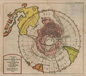 "Chart of the Antarctic Polar Circle, with the Countries adjoining, According to the New Hypothesis of M.Bauche", published in the Gentleman's Magazine [London, 1763], very interesting map, east coast of Australia goes from Diemens Land via Holy Ghost Lan