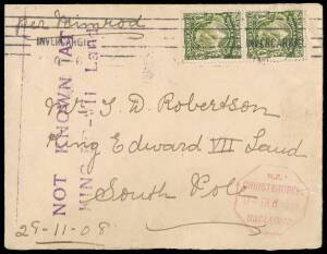 SHACKLETON'S 1908 EXPEDITION: cover addressed to "Mr T.D. Robertson / King Edward VII Land / South Pole", endorsed at top left "per Nimrod", dated at lower left "29-11-08", franked with ½d pair with Invercargill machine cancel, with 2 line violet h/stamp 