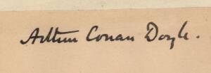 ARTHUR CONAN DOYLE (1859-1930, british writer most noted for creating fictional detective Sherlock Holmes): Signature on piece, laid down on page with his calling card, answering the question of whether Joseph Bell was Sherlock Holmes.