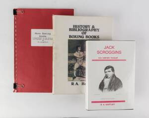 "History & Bibliography of Boxing Books" by Hartley [Hants, 1988]; plus Supplement [1995]; "Jack Scroggins - 19th Century Pugilist" by Hartley [Hants, 1989].