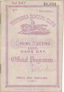 1922 VRC OAKS: "9th November, Victoria Racing Club, Spring Meeting 1922, Oaks Day, Official Programme". Fair/Good condition. {The 1922 VRC Oaks was won by Scarlet}.