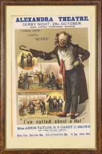 1892 theatre poster "Three Hats, Slightly Mixed", at the Alexandra Theatre, Derby Night, 29th October 1892, lithographed by Troedel & Co. Melbourne, window mounted, framed & glazed, overall 64x96cm. {The Alexandra Theatre was opened in 1886. In 1900 it wa