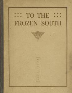 "To The Frozen South" by A.J.Villiers [Hobart, 1924] published by Davies Brothers Limited, first edition. Original boards