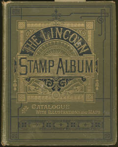 "Lincoln" stamp album (manuscript date "1891" within) with pickings including Alsace & Lorraine unused set (stuck to the page), two pages of China, etc, condition very mixed.
 (few 100)