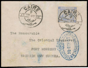 1897 cover from Egypt (!) to "The Colonial Treasurer/Port Moresby/British New Guinea" with 1pi tied by 'CAIRE' cds, Brisbane & Cooktown transit & 'PORT MORESBY/10MY97/BRITISH NEW GUINEA' arrival b/s, 'BRITISH [crown] NEW GUINEA/10MAY97/TREASURER' cachet i