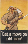 "GET A MOVE ON OLD MAN" recruiting poster. Printed by W.A.Gullick, Government printer, Sydney. Artwork by Harry J Weston. Laid down on linen. Condition: B+. 90x59cm.