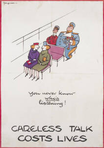 "CARELESS TALK COSTS LIVES. You never know who's listening!" British anti-rumour/gossip campaign poster for the Ministry of Information. Artwork by Fougasse (Cyril Kenneth Bird). Laid down on linen. Condition: B-. 75x51cm.