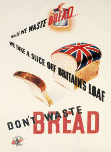 WW2 propaganda poster, "While We Waste Bread... We Take A Slice Off Britain's Loaf, DON'T WASTE BREAD", issued by the Aid for Britain National Council, offset printed by Commercial Print, linen-backed, 50x75cm. Condition B.