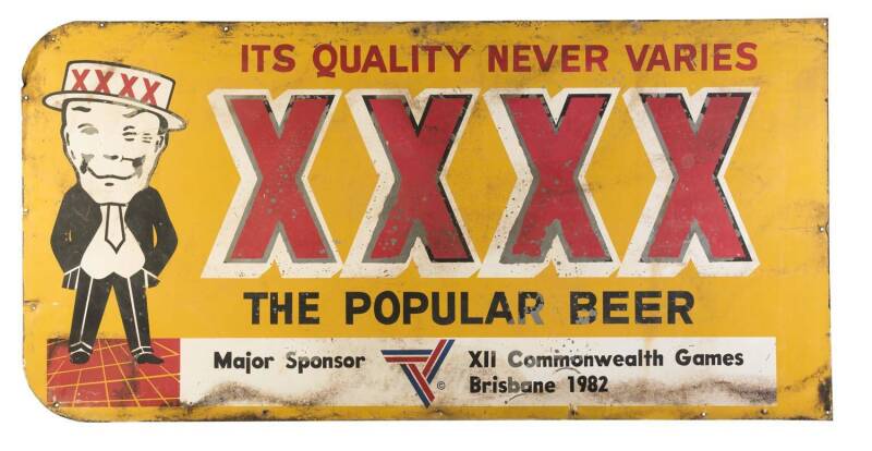 1982 COMMONWEALTH GAMES IN BRISBANE: Pub sign, "Its Quality Never Varies/ XXXX/ The Popular Beer./ Major Sponsor XII Commonwealth Games, Brisbane 1982". Hand-painted on tin. Marvellous Australiana.