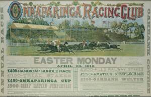 HORSE-RACING POSTERS, noted very attractive lithographed poster, "Onkaparinga Racing Club, Annual races, Oakbank course, Easter Monday, April 24, 1916", framed & glazed, overall 105x71cm; plus 1919 "Murrumbidgee Turf Club, Wagga Wagga, Tuesday & Wednesday