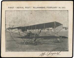 India - 1911 First Aerial Post PPC (161x128mm) of Bequet's biplane signed below the view by the pilot "HBequet", with KEVII &frac12;a tied by one of two very fine strikes of the 'FIRST AERIAL POST/[biplane]/1911/U.P. EXHIBITION ALLAHABAD' cds in rosine, 'ALLAHAB