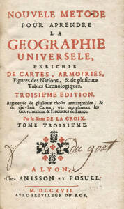 "Nouvele Metode pour aprendre la Geographie Universele" Volume 3, by Sier De La Croix [Lyon, 1717], with 12 plates including 6 fold-out maps. Includes Spain, Portugal, Holland, Savoy, Switzerland, Italy. Fair/Good condition.