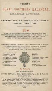 "Wood's Royal Southern Kalendar, Tasmanian Register, and General Australasian & East Indian Official Directory, 1850" compiled by James Wood [Launceston, 1849]. Fair/Good condition. Excellent almanac.