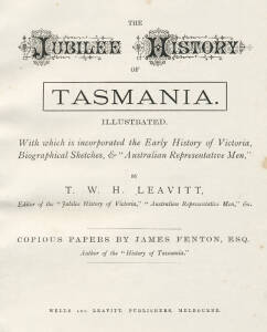 TASMANIA: "The Jubilee History of Tasmania" in two volumes, by Leavitt [Melbourne, c1887], incorporates the Early History of Victoria, Biographical Sketches & "Australian Representative Men". Fair/Good condition.