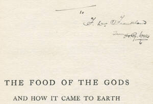 H.G.WELLS: "The Food Of The Gods And How It Came To Earth" by H.G.Wells [London 1904, MACMILLAN & Co.], first edition presentation copy with signed inscription on half title leaf "To F.W.Frankland from H.G.Wells". Original green cloth decorated front pane