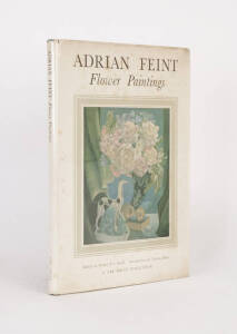 ADRIAN FEINT: "Flower Paintings" by Ure Smith [Sydney 1948] limited edition of 1500 copies signed by the artist. Dust wrapper foxed and worn, green cloth boards with gilt lettering and cover. VG condition