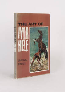 IVOR HELE: "The Art of Ivor Hele" with preface by Will Ashton [Adelaide 1966], signed by the artist. Beige fleck cloth boards, gilt lettering, with dust wrapper. VG condition.