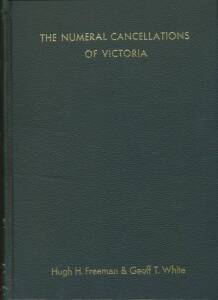 VICTORIAN PHILATELIC LITERATURE - POSTAL HISTORY: "The Numeral Cancellations of Victoria" by Hugh Freeman & Geoff White (2001), 420pp the subscribers' edition bound in green leather with two bookmark ribbons. As new. An unspecified but very limited editio