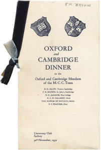 1932-33 ENGLAND "BODYLINE" TOUR TO AUSTRALIA: Dinner menu "Oxford and Cambridge Dinner to the Oxford and Cambridge Members of the M.C.C. Team. University Club, Sydney, 30th November, 1932", with guests G.O.Allen, F.R.Brown, D.R.Jardine, R.C.N.Palairet, Na