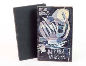 THOMAS, DYLAN "UNTER DEM MILCHWALD" [Drei Brucken Verlag, Heidelberg, 1956. First German edition. SIGNED by translator ERICH FRIED] and "AM FRUHEN MORGEN" [Drei Brucken Verlag, Heidelberg, 1957. First German edition. SIGNED by translator ERICH FRIED].