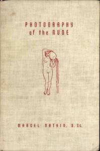 PHOTOGRAPHY: MARCEL NATKIN "PHOTOGRAPHY OF THE NUDE. [The Fountain Press, London, 1937] Illustrations by Man Ray, Pierre Boucher, Roger Schall and Laure Albin Guillot. Hard cloth cover, 38pp. 