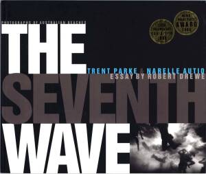 PHOTOGRAPHY: TRENT PARKE & NARELLE AUTIO "THE SEVENTH WAVE" [Hot Chilli Press, Sydney 2000] Soft cover, 127pp. Very rare. 