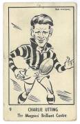 1950 Victorian Nut Supplies "Leading League Players Caricatures by Bob Mirams" [1/18 known] - No.9 Charlie Utting (Collingwood). Fair/G. Rarity 9.