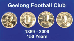 GEELONG: "Geelong Football Club 1859-2009 - 150 Years" medallions (4) for Tom Wills, Fred Flanagan, Tom Harley & Reg Hickey, on blue perspex presentation stand.