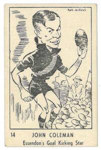 1950 Victorian Nut Supplies "Caricatures of Australian Sportsmen by Bob Mirams" [1/15 footballers] - No.14 John Coleman (Essendon). G/VG. Rarity 9.